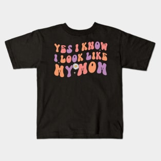 Yes I Know I Look Like My Mom Daughter saying Kids T-Shirt